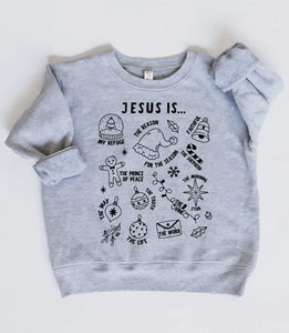 Jesus Is--Toddler Graphic Sweatshirt